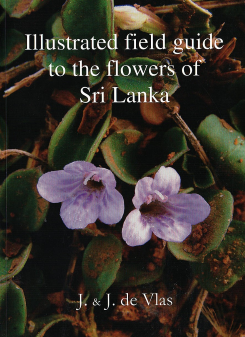 Illustrated Field Guide to the Flowers of Sri Lanka Volume : 01