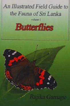 Illustrated Field Guide to the Fauna of Sri Lanka : Volume 01  Butterflies
